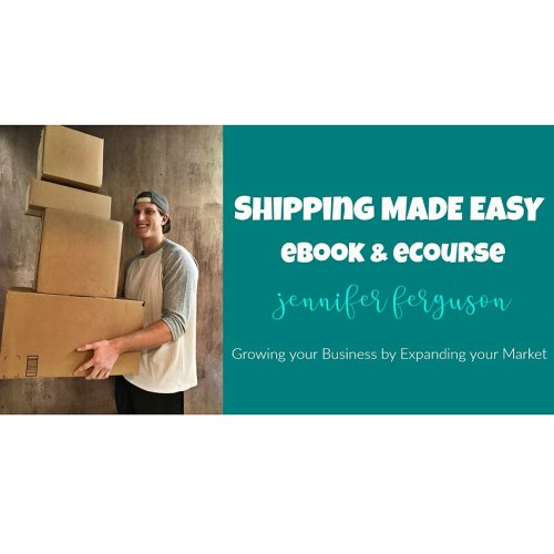 Shipping Made Easy eBook & eCourse