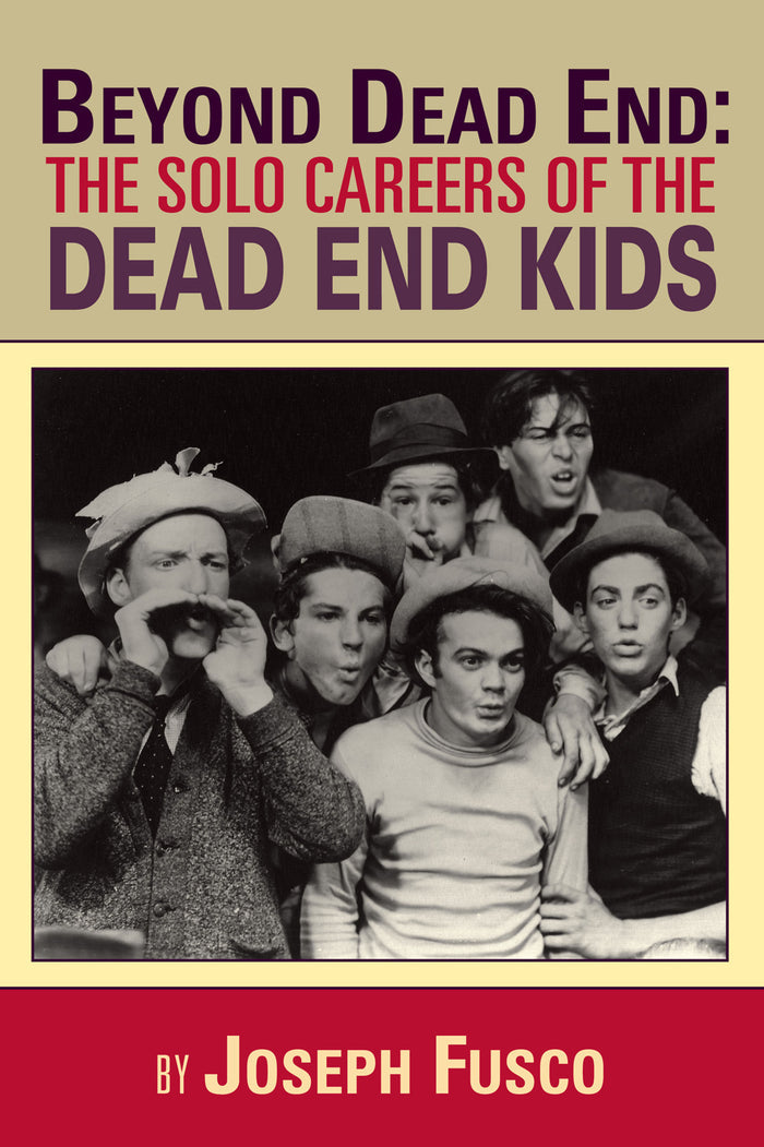 Beyond Dead End: The Solo Careers of The Dead End Kids (hardback) - BearManor Manor