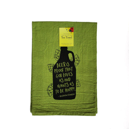 Dyed Beer is Proof Tea Towel, Screen Printed flour sack towel Ben Franklin quote