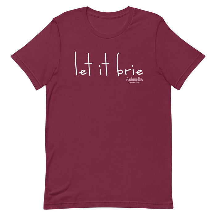 "Let it Brie" Unisex T-Shirt in burgundy with white text, soft cotton material, comfortable and lightweight fit.
