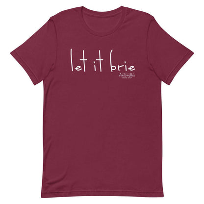 "Let it Brie" Unisex T-Shirt in burgundy with white text, soft cotton material, comfortable and lightweight fit.