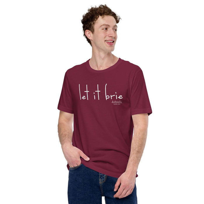 Let it Brie Unisex T-Shirt in maroon, soft cotton blend, available in various sizes.