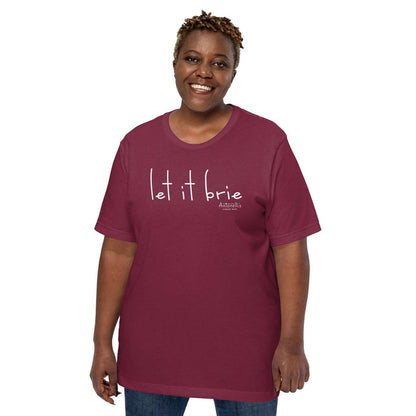 Unisex maroon "Let it Brie" t-shirt with comfortable fit and stretch.