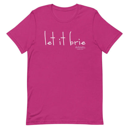 "Let it Brie" Unisex T-Shirt in pink with white text, soft cotton blend, available in multiple sizes.