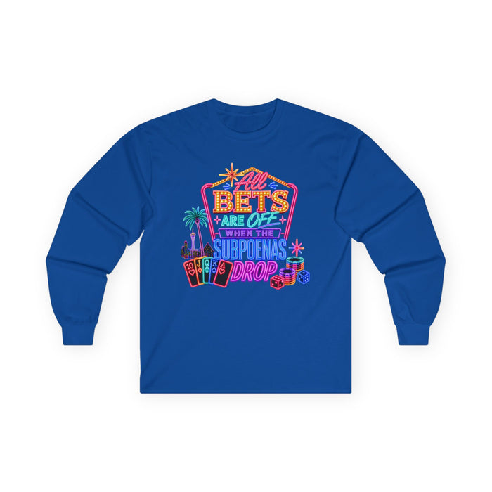 Long Sleeve Tee — 'All Bets Are Off" (No Logo)