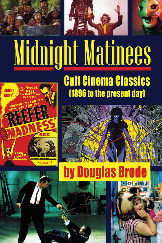Midnight Matinees: Cult Cinema Classics (1896 to the present day) (hardback)
