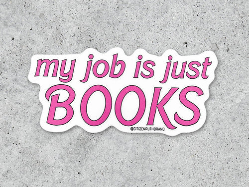 My Job is Just Books Vinyl Sticker