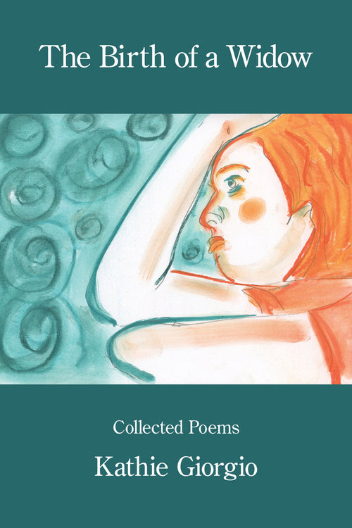 The Birth of a Widow: Collected Poems
