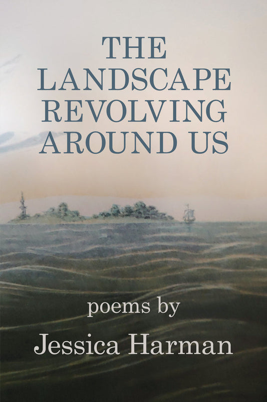 The Landscape Revolving Around Us