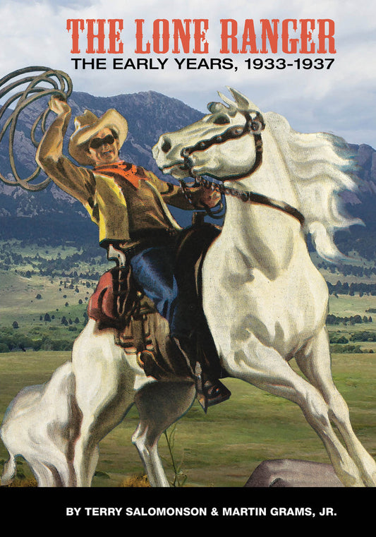 The Lone Ranger: The Early Years, 1933 – 1937 (hardback)