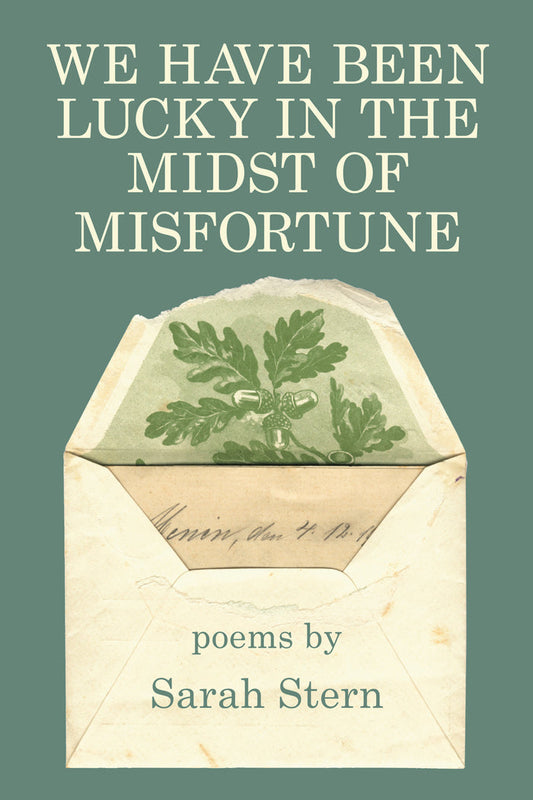 We Have Been Lucky in the Midst of Misfortune